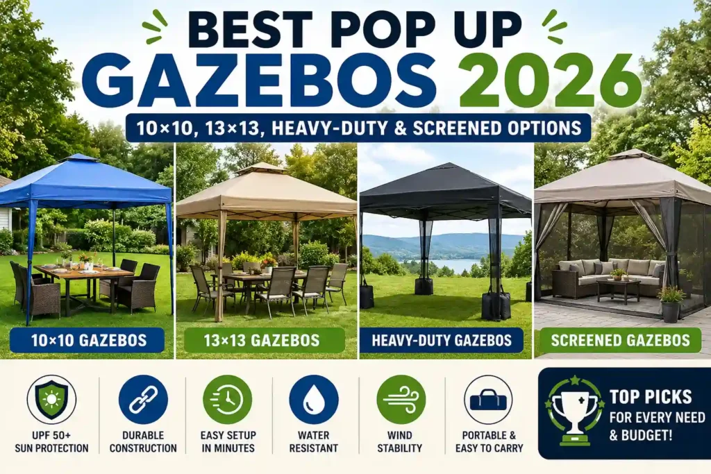 Best Pop Up Gazebos 2026: 10×10, 13×13, Heavy-Duty & Screened Options