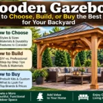 Wooden Gazebos: How to Choose, Build, or Buy the Best Kit for Your Backyard